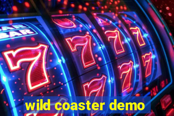 wild coaster demo